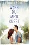 Wenn du mich küsst Cover des Buches Wenn du mich küsst