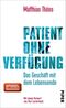 Patient ohne Verfügung Cover des Buches Patient ohne Verfügung (ISBN: 9783492057769)