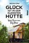 Glück ist in der kleinsten Hütte Cover des Buches Glück ist in der kleinsten Hütte (ISBN: 9783492061599)