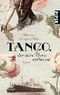 Tango, der dein Herz verbrennt Cover des Buches Tango, der dein Herz verbrennt (ISBN: 9783492259675)