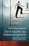 Die 6 Säulen des Selbstwertgefühls Cover des Buches Die 6 Säulen des Selbstwertgefühls (ISBN: 9783492263962)