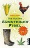 Die kleine Aussteigerfibel Cover des Buches Die kleine Aussteigerfibel (ISBN: 9783492264693)