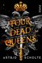 Four Dead Queens Cover des Buches Four Dead Queens (ISBN: 9783492281713)