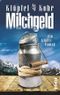 Milchgeld Cover des Buches Milchgeld (ISBN: 9783492303002)