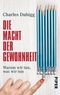 Die Macht der Gewohnheit Cover des Buches Die Macht der Gewohnheit (ISBN: 9783492304078)