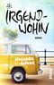 Irgendwohin Cover des Buches Irgendwohin (ISBN: 9783492304641)