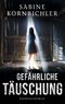 Gefährliche Täuschung Cover des Buches Gefährliche Täuschung (ISBN: 9783492305181)