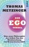 Der Ego-Tunnel Cover des Buches Der Ego-Tunnel (ISBN: 9783492305334)