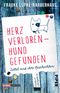 Herz verloren - Hund gefunden Cover des Buches Herz verloren - Hund gefunden (ISBN: 9783492308809)