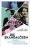 Die Skandalösen Cover des Buches Die Skandalösen (ISBN: 9783492317184)