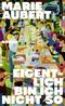 Eigentlich bin ich nicht so Cover des Buches Eigentlich bin ich nicht so (ISBN: 9783498002886)