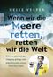 Wenn wir die Meere retten, retten wir die Welt Cover des Buches Wenn wir die Meere retten, retten wir die Welt (ISBN: 9783499004353)