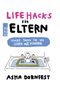 Life Hacks für Eltern Cover des Buches Life Hacks für Eltern (ISBN: 9783499632570)