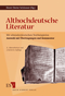 Althochdeutsche Literatur Cover des Buches Althochdeutsche Literatur (ISBN: 9783503079032)