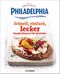 Philadelphia - schnell, einfach, lecker Cover des Buches Philadelphia - schnell, einfach, lecker (ISBN: 9783517093789)
