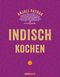Indisch kochen - 120 Rezepte Cover des Buches Indisch kochen - 120 Rezepte (ISBN: 9783517094236)