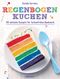 Regenbogenkuchen Cover des Buches Regenbogenkuchen (ISBN: 9783517096391)