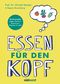 Essen für den Kopf Cover des Buches Essen für den Kopf (ISBN: 9783517098456)