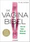 Die Vagina-Bibel. Vulva und Vagina – Mythos und Wirklichkeit - DEUTSCHE AUSGABE Cover des Buches Die Vagina-Bibel. Vulva und Vagina – Mythos und Wirklichkeit - DEUTSCHE AUSGABE (ISBN: 9783517099057)