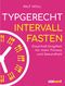 Typgerecht Intervallfasten Cover des Buches Typgerecht Intervallfasten (ISBN: 9783517099064)
