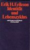 Identität und Lebenszyklus. Drei Aufsätze Cover des Buches Identität und Lebenszyklus. Drei Aufsätze (ISBN: 9783518076163)