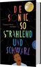 Die Sonne, so strahlend und Schwarz Cover des Buches Die Sonne, so strahlend und Schwarz (ISBN: 9783522202862)
