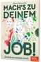 Mach's zu deinem Job! Cover des Buches Mach's zu deinem Job! (ISBN: 9783522306010)