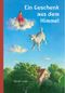 Ein Geschenk aus dem Himmel Cover des Buches Ein Geschenk aus dem Himmel (ISBN: 9783522503358)