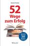 52 Wege zum Erfolg: Die besten Ideen aus 500 Business-Ratgebern Cover des Buches 52 Wege zum Erfolg: Die besten Ideen aus 500 Business-Ratgebern