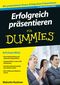 Erfolgreich präsentieren für Dummies Cover des Buches Erfolgreich präsentieren für Dummies (ISBN: 9783527706068)