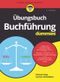 Übungsbuch Buchführung für Dummies Cover des Buches Übungsbuch Buchführung für Dummies (ISBN: 9783527719426)