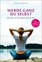 Werde ganz du selbst Cover des Buches Werde ganz du selbst (ISBN: 9783532624357)
