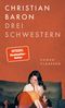Drei Schwestern Cover des Buches Drei Schwestern (ISBN: 9783546100700)