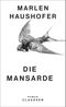 Die Mansarde (Marlen Haushofer: Die gesammelten Romane und Erzählungen 5) Cover des Buches Die Mansarde (Marlen Haushofer: Die gesammelten Romane und Erzählungen 5) (ISBN: 9783546100816)