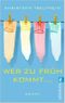 Wer zu früh kommt Cover des Buches Wer zu früh kommt (ISBN: 9783548281735)