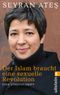Der Islam braucht eine sexuelle Revolution Cover des Buches Der Islam braucht eine sexuelle Revolution (ISBN: 9783548373713)
