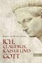 Ich, Claudius, Kaiser und Gott Cover des Buches Ich, Claudius, Kaiser und Gott (ISBN: 9783548609133)