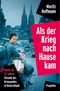 Als der Krieg nach Hause kam Cover des Buches Als der Krieg nach Hause kam (ISBN: 9783549074626)