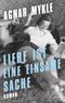 Liebe ist eine einsame Sache Cover des Buches Liebe ist eine einsame Sache (ISBN: 9783550050039)