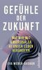 Gefühle der Zukunft Cover des Buches Gefühle der Zukunft (ISBN: 9783550202872)