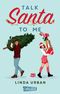 Talk Santa to Me Cover des Buches Talk Santa to Me (ISBN: 9783551322074)