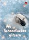 Wo Schneeflocken glitzern Cover des Buches Wo Schneeflocken glitzern (ISBN: 9783551520517)