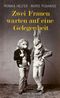 Zwei Frauen warten auf eine Gelegenheit Cover des Buches Zwei Frauen warten auf eine Gelegenheit (ISBN: 9783552062405)