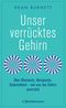 Unser verrücktes Gehirn Cover des Buches Unser verrücktes Gehirn (ISBN: 9783570102947)