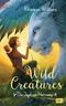 Wild Creatures - Die Jagd von Narroway Cover des Buches Wild Creatures - Die Jagd von Narroway (ISBN: 9783570165584)