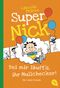 Super Nick - Bei mir läuft's, ihr Nullchecker! Cover des Buches Super Nick - Bei mir läuft's, ihr Nullchecker! (ISBN: 9783570226537)