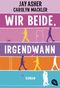 Wir beide, irgendwann Cover des Buches Wir beide, irgendwann (ISBN: 9783570309384)