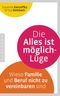 Die Alles ist möglich-Lüge Cover des Buches Die Alles ist möglich-Lüge (ISBN: 9783570552520)