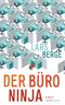 Der Büro-Ninja Cover des Buches Der Büro-Ninja (ISBN: 9783570585498)