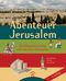 Abenteuer Jerusalem Cover des Buches Abenteuer Jerusalem (ISBN: 9783579067360)